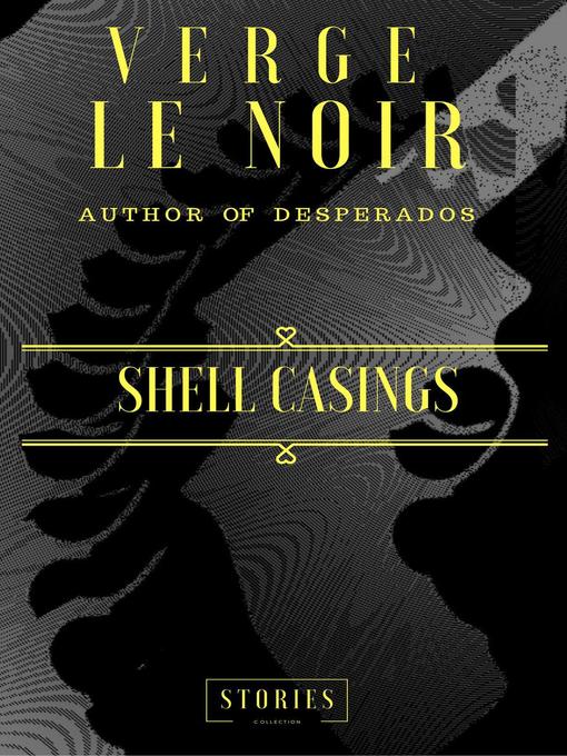 Title details for Shell Casings by Verge Le Noir - Available